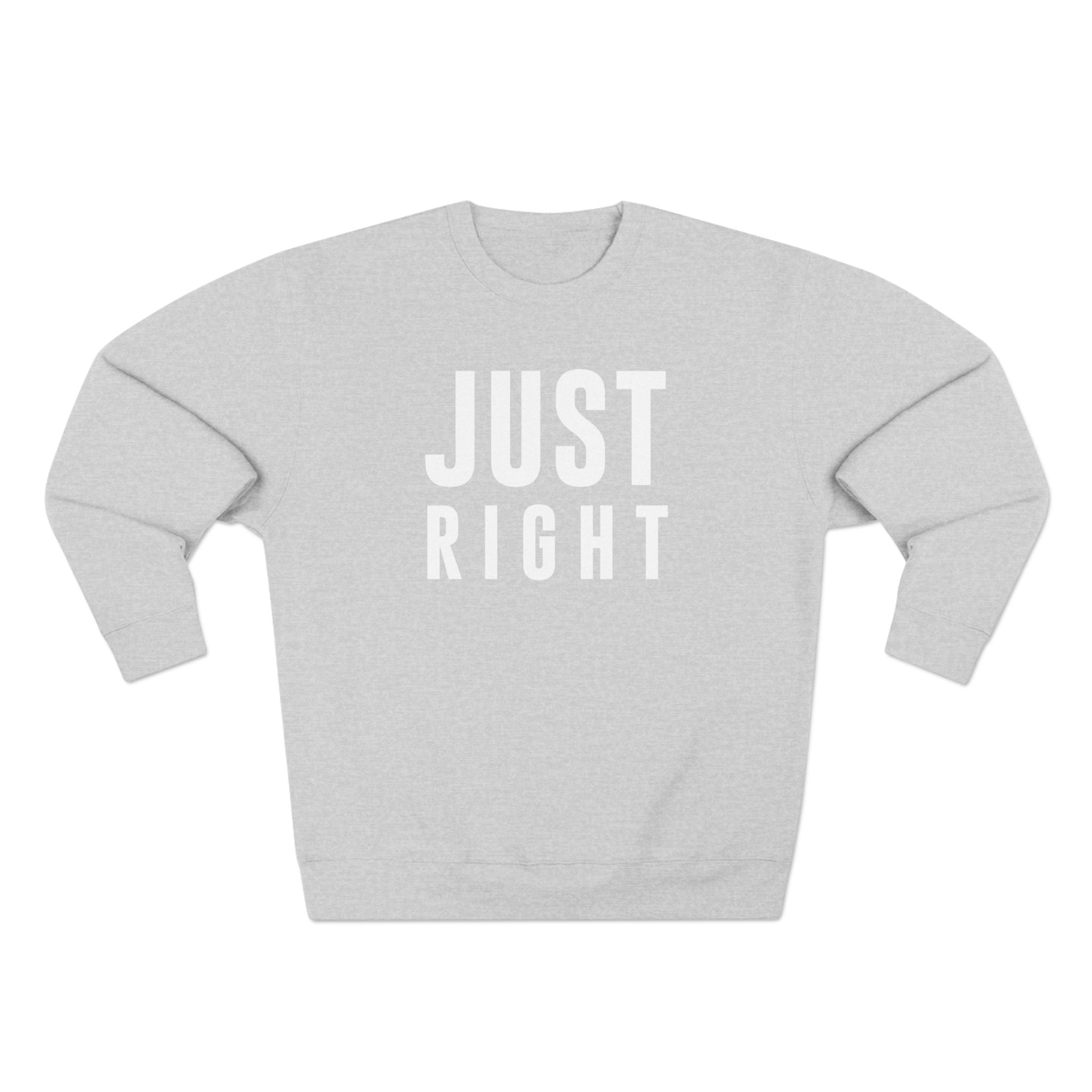 Just Right Sweatshirt